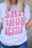 Shit Show Besties Tee