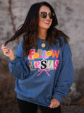 Follow Jesus Sweatshirt