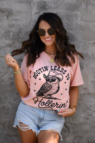 Hootin' Leads To Hollerin' Tee