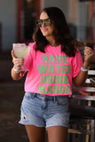 **SALE** RTS Save Water Drink Margs Tee