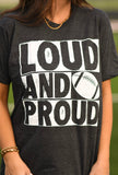 *SALE* RTS Heather Charcoal Loud And Proud Tee