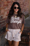 Well Sheeyit Tee