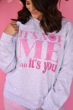 It’s Not Me It’s You Sweatshirt