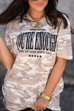 Dear Mama You’re Enough Camo Tee