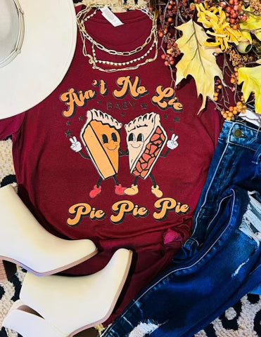 Ain’t No Lie Baby Pie Pie Pie Tee