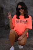 Not Friendly Tee