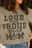 Loud And Proud Band Mom Pick Your Color Tee